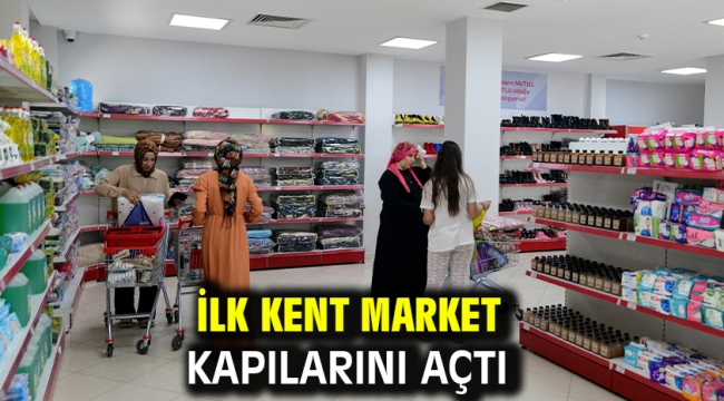 İlk Kent Market kapılarını açtı