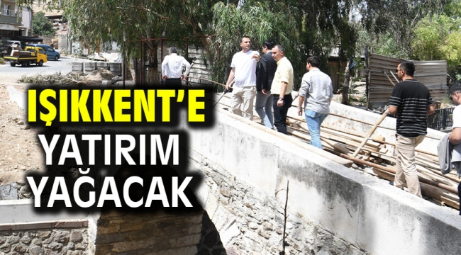 Işıkkent'e yatırım yağacak 