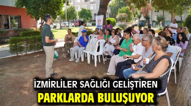 İzmirliler sağlığı geliştiren parklarda buluşuyor