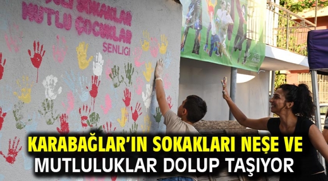 Karabağlar'ın sokakları neşe ve mutluluklar dolup taşıyor!