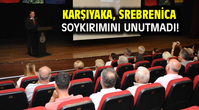 Karşıyaka, Srebrenica soykırımını unutmadı!