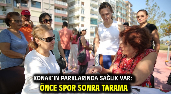 Konak'ın parklarında sağlık var: Önce spor sonra tarama