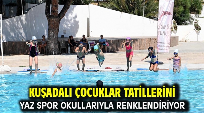 Kuşadalı Çocuklar Tatillerini Yaz Spor Okullarıyla Renklendiriyor