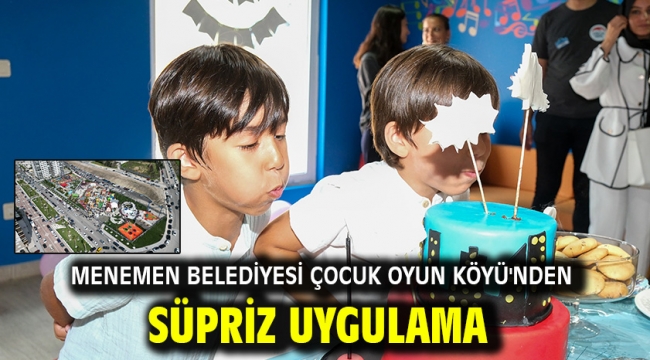 Menemen Belediyesi Çocuk Oyun Köyü'nden süpriz uygulama