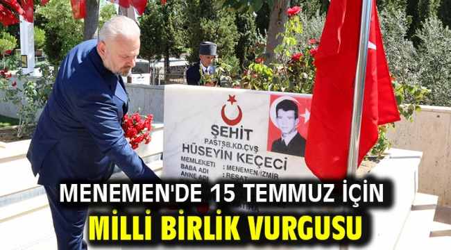 Menemen'de 15 Temmuz için milli birlik vurgusu