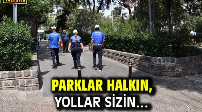 Parklar Halkın, Yollar Sizin…