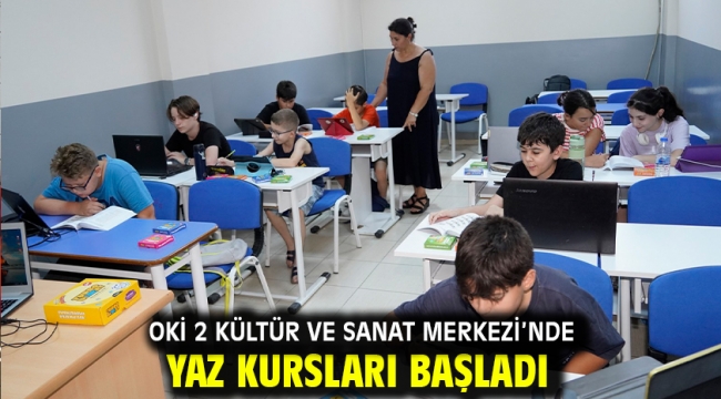 Toki 2 Kültür Ve Sanat Merkezi'nde Yaz Kursları Başladı