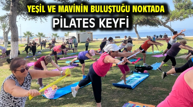 Yeşil ve Mavinin Buluştuğu Noktada Pilates Keyfi