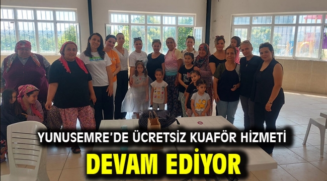 Yunusemre'de Ücretsiz Kuaför Hizmeti Devam Ediyor