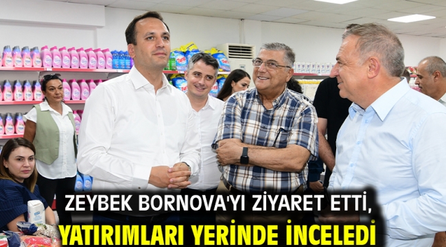 Zeybek Bornova'yı ziyaret etti, yatırımları yerinde inceledi