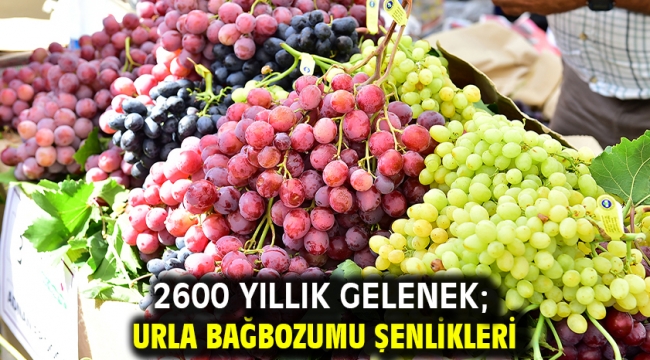 2600 Yıllık Gelenek; Urla Bağbozumu Şenlikleri