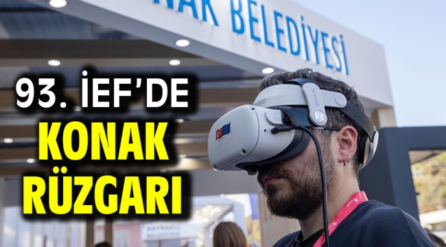 93. İEF'de Konak rüzgarı