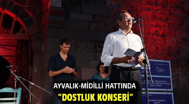  Ayvalık-Midilli Hattında "Dostluk Konseri"