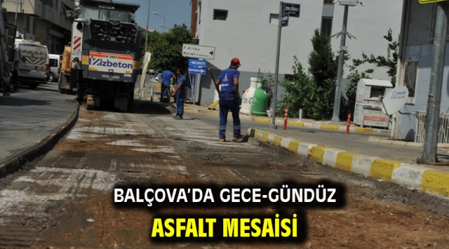 Balçova'da gece-gündüz asfalt mesaisi