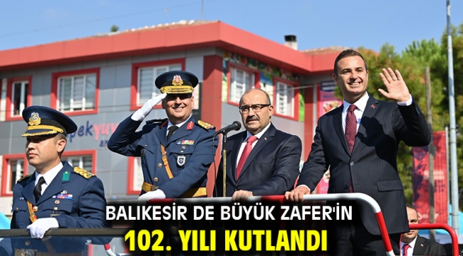 Balıkesir de Büyük Zafer'in 102. yılı kutlandı