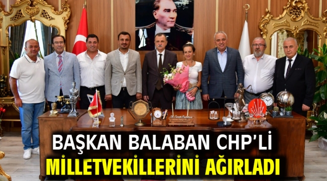 Başkan Balaban Chp'li Milletvekillerini Ağırladı