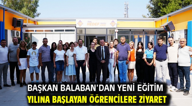 Başkan Balaban'dan Yeni Eğitim Yılına Başlayan Öğrencilere Ziyaret