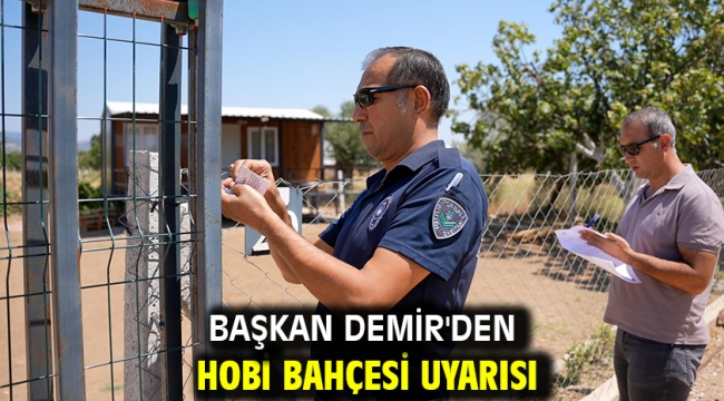 Başkan Demir'den Hobi Bahçesi uyarısı