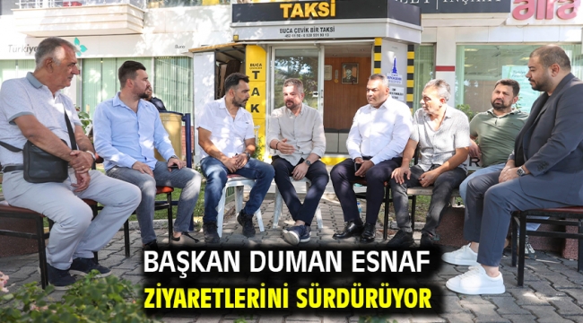 Başkan Duman esnaf ziyaretlerini sürdürüyor