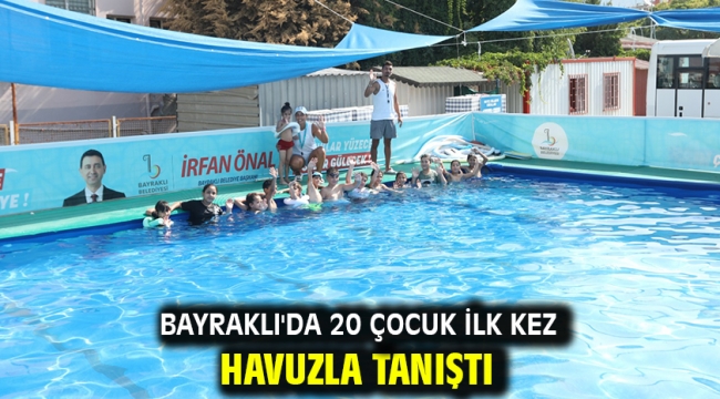 Bayraklı'da 20 çocuk ilk kez havuzla tanıştı