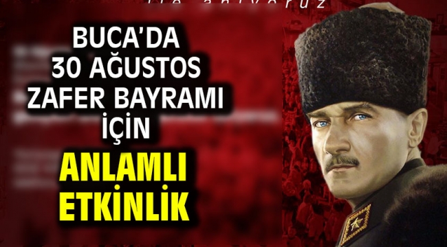 Buca'da 30 Ağustos Zafer Bayramı için anlamlı etkinlik