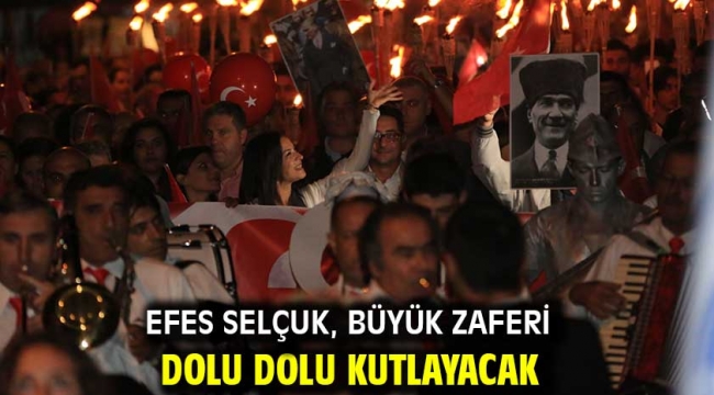 Efes Selçuk, Büyük Zaferi dolu dolu kutlayacak