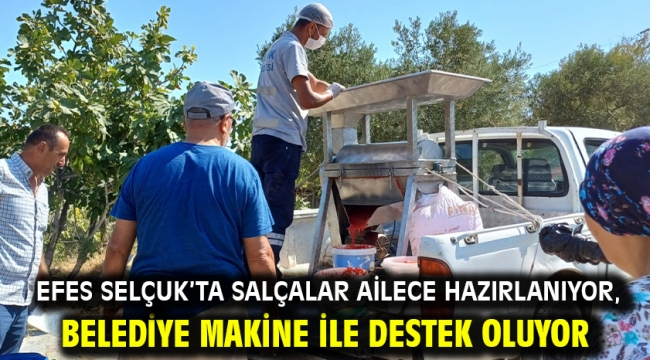 Efes Selçuk'ta salçalar ailece hazırlanıyor, belediye makine ile destek oluyor