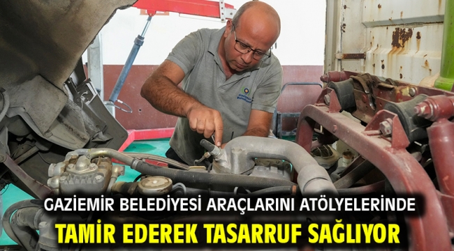 Gaziemir Belediyesi araçlarını atölyelerinde tamir ederek tasarruf sağlıyor