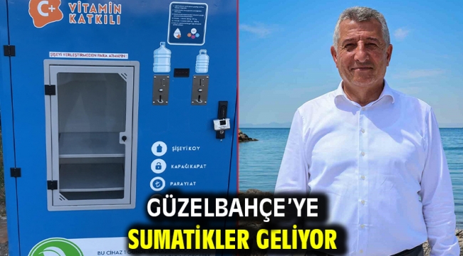 Güzelbahçe'ye SUmatikler Geliyor