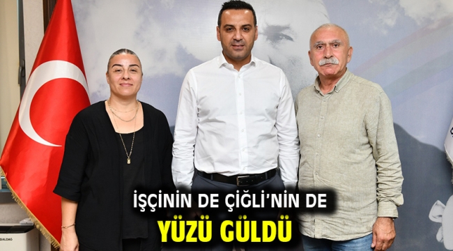 İşçinin de Çiğli'nin de Yüzü Güldü