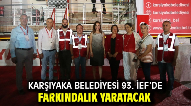 Karşıyaka Belediyesi 93. İEF'de farkındalık yaratacak