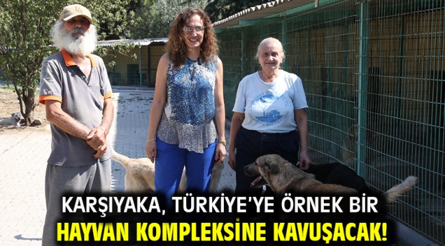 Karşıyaka, Türkiye'ye örnek bir hayvan kompleksine kavuşacak!