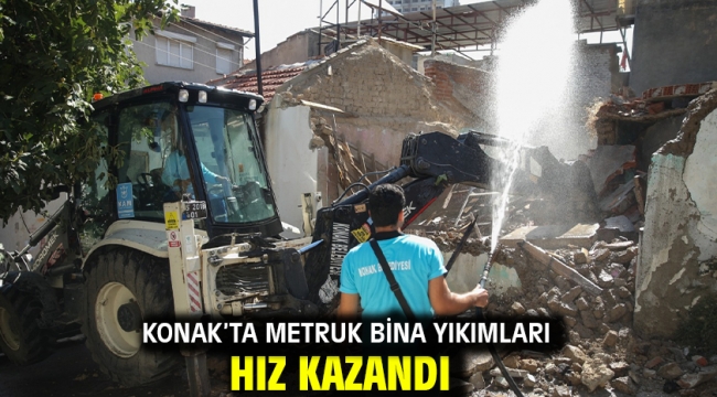 Konak'ta metruk bina yıkımları hız kazandı