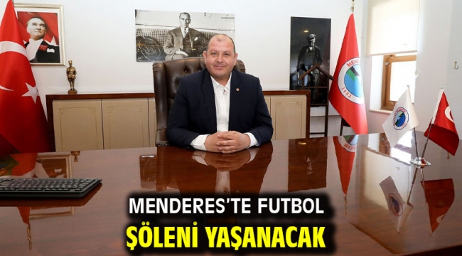 Menderes'te Futbol Şöleni Yaşanacak