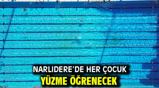 Narlıdere'de Her Çocuk Yüzme Öğrenecek