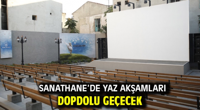 Sanathane'de yaz akşamları dopdolu geçecek