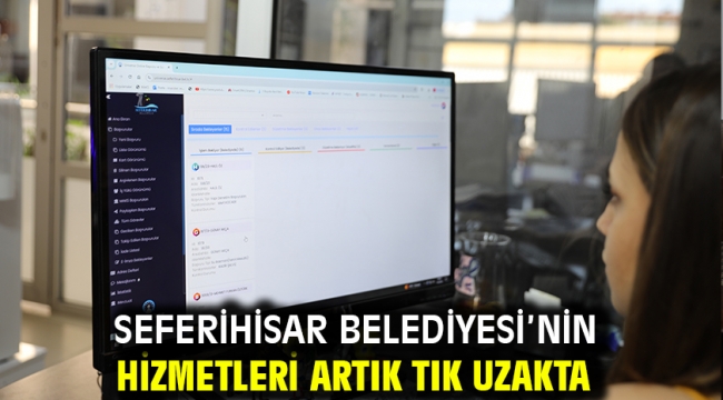  Seferihisar Belediyesi'nin hizmetleri artık tık uzakta