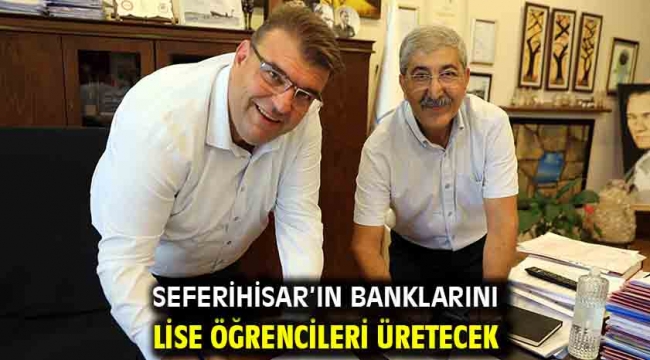 Seferihisar'ın banklarını lise öğrencileri üretecek