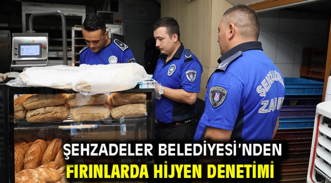 Şehzadeler Belediyesi'nden Fırınlarda Hijyen Denetimi