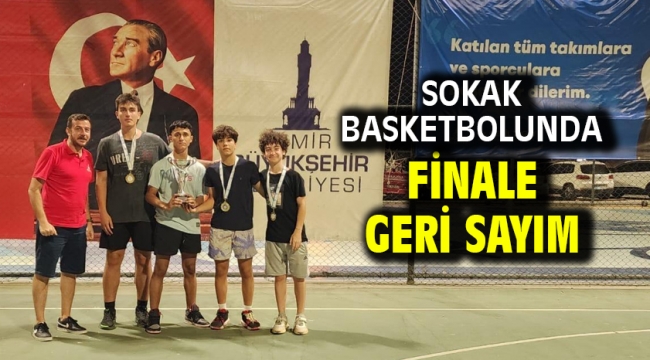 Sokak basketbolunda finale geri sayım