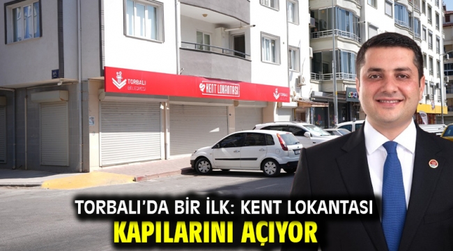 Torbalı'da bir ilk: Kent lokantası kapılarını açıyor