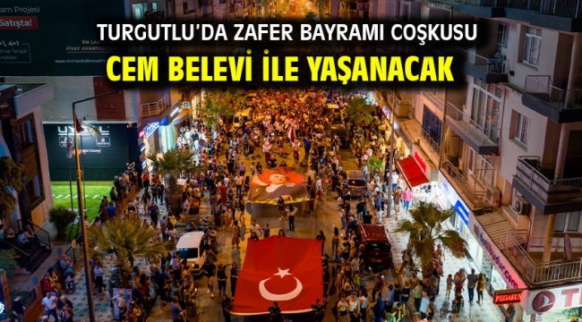 Turgutlu'da Zafer Bayramı Coşkusu Cem Belevi İle Yaşanacak