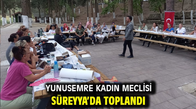 Yunusemre Kadın Meclisi Süreyya'da Toplandı