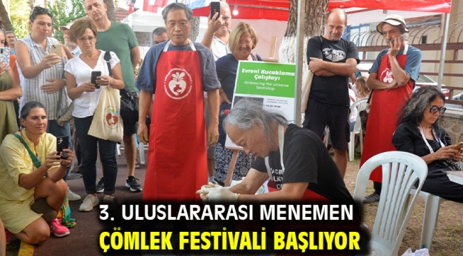 3. ULUSLARARASI MENEMEN ÇÖMLEK FESTİVALİ BAŞLIYOR