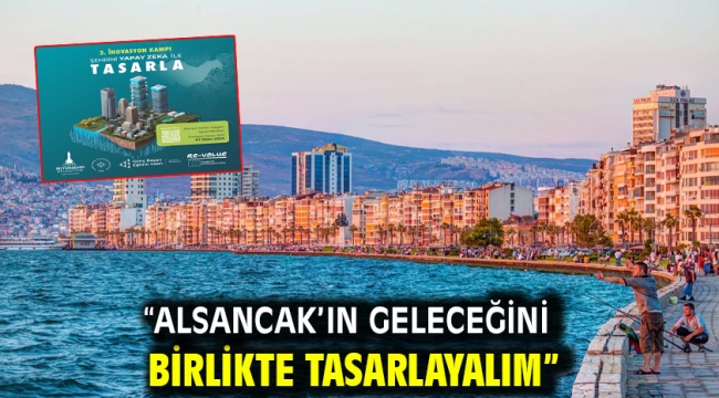 "Alsancak'ın geleceğini birlikte tasarlayalım"