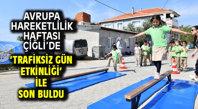 Avrupa Hareketlilik Haftası Çiğli'de 'Trafiksiz Gün Etkinliği' ile son buldu