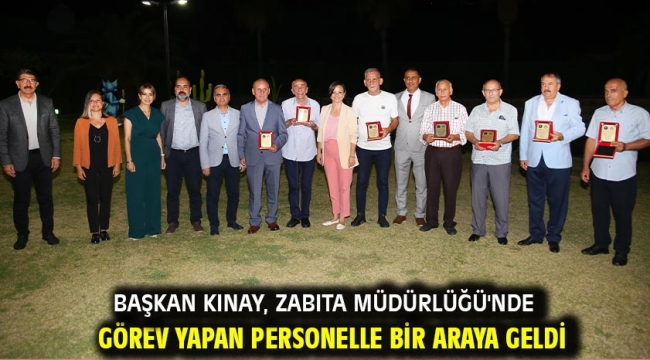 Başkan Kınay, Zabıta Müdürlüğü'nde görev yapan personelle bir araya geldi