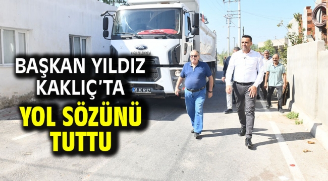 Başkan Yıldız Kaklıç'ta yol sözünü tuttu