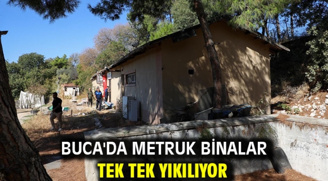 Buca'da metruk binalar tek tek yıkılıyor