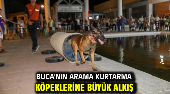 BUCA'NIN ARAMA KURTARMA KÖPEKLERİNE BÜYÜK ALKIŞ